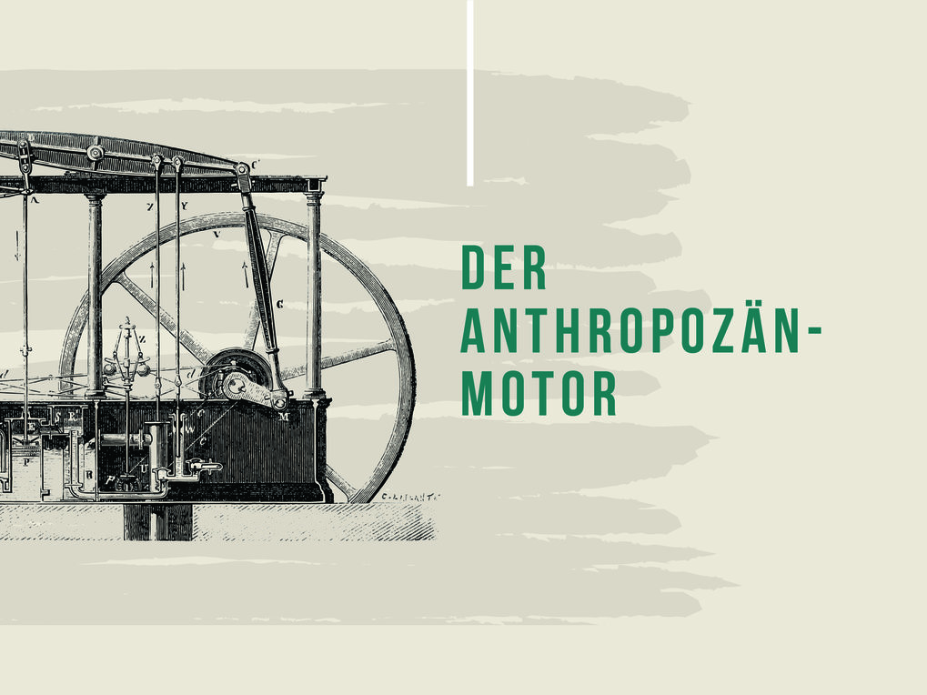 Der Anthropozän-Motor