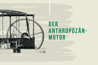 Der Anthropozän-Motor