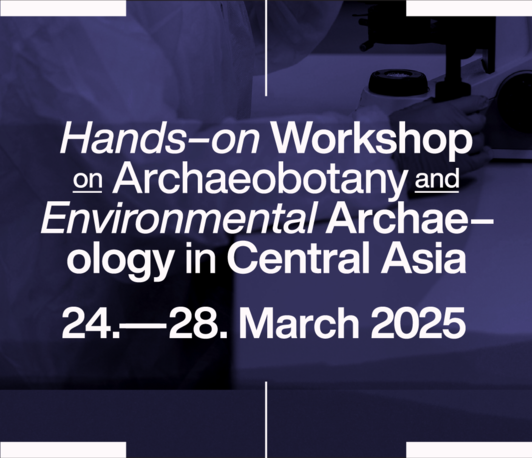 Hands-on Workshop on Archaeobotany and Environmental Archaeology in Central Asia